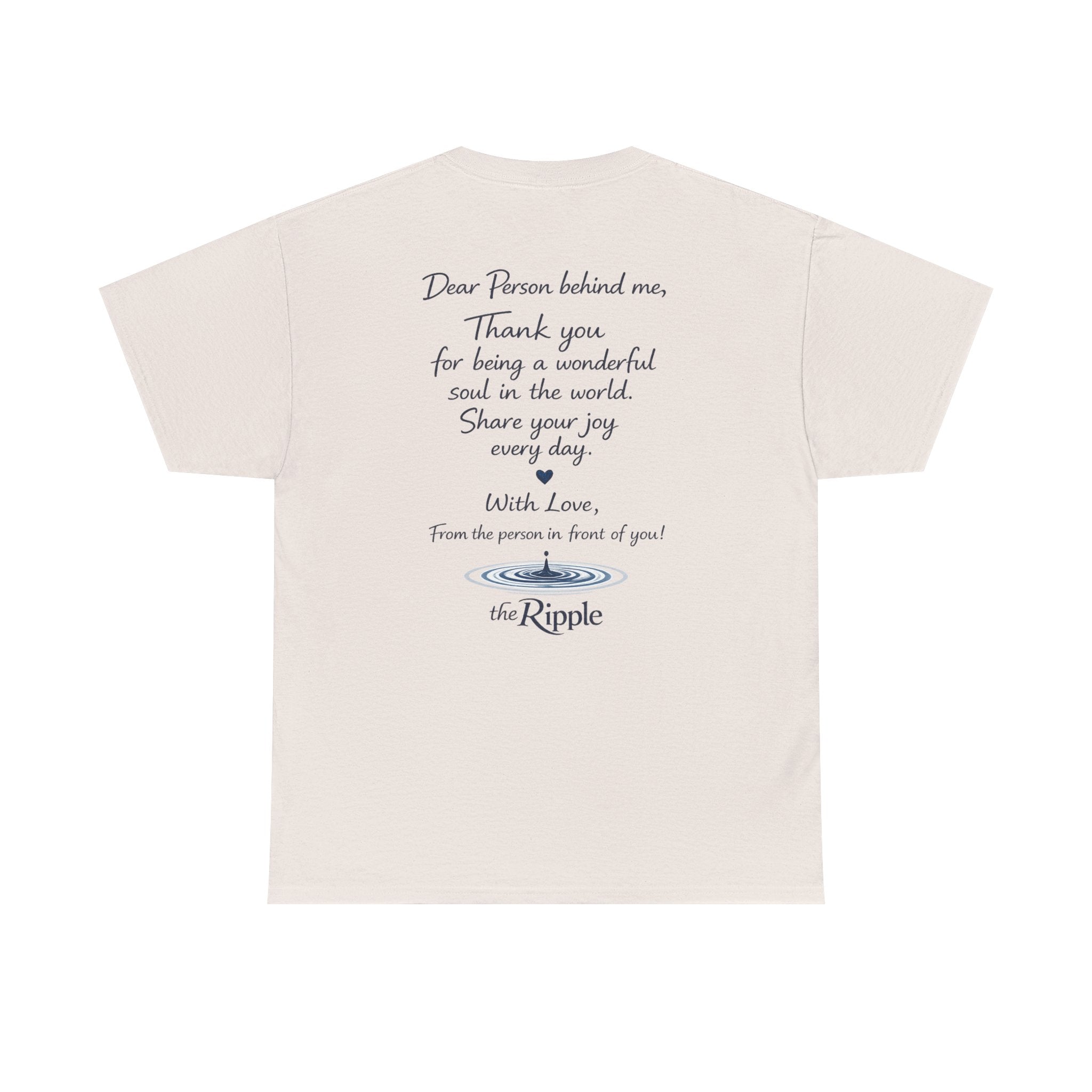 Gratitude Note T-Shirt — The Flagship for The Ripple Effect Collection, “Dear Person Behind Me” T Shirt