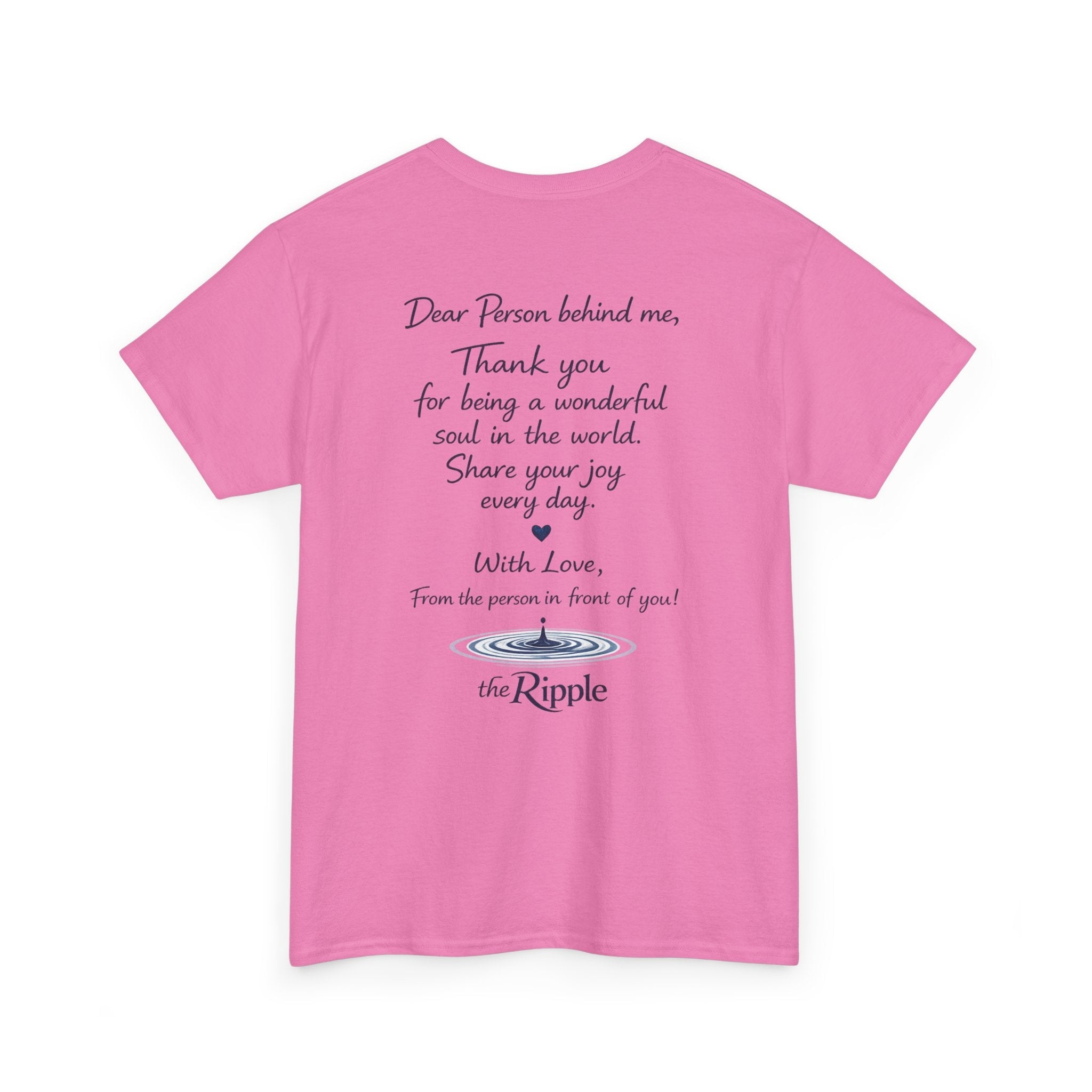 Gratitude Note T-Shirt — The Flagship for The Ripple Effect Collection, “Dear Person Behind Me” T Shirt