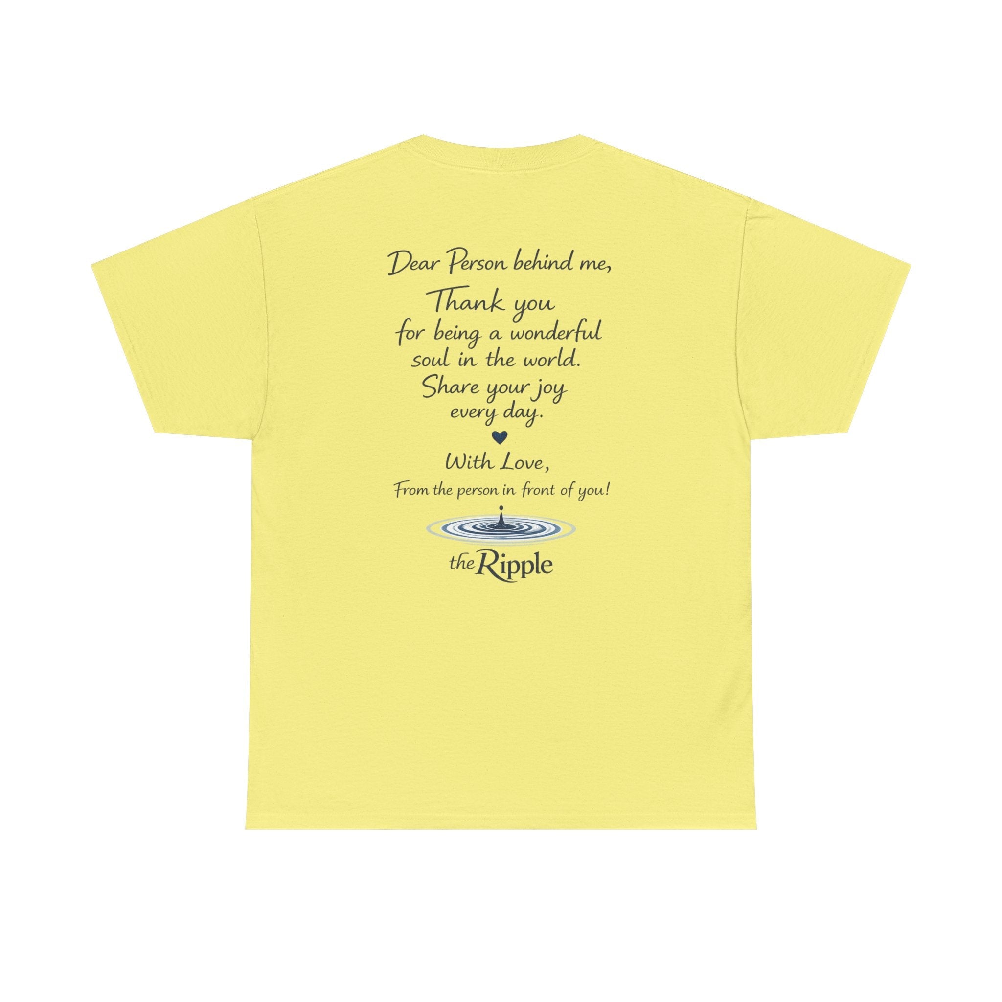 Gratitude Note T-Shirt — The Flagship for The Ripple Effect Collection, “Dear Person Behind Me” T Shirt