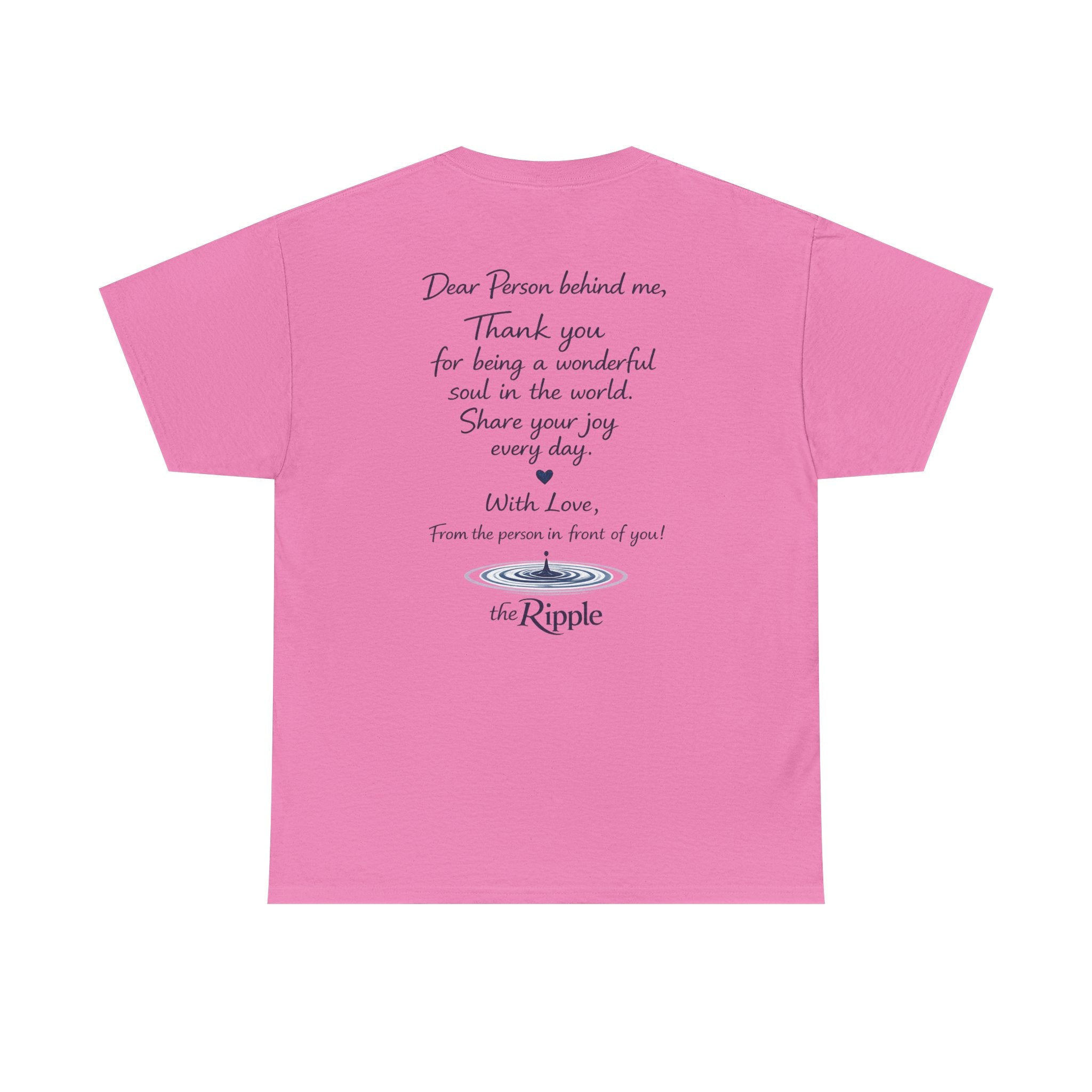 Gratitude Note T-Shirt — The Flagship for The Ripple Effect Collection, “Dear Person Behind Me” T Shirt