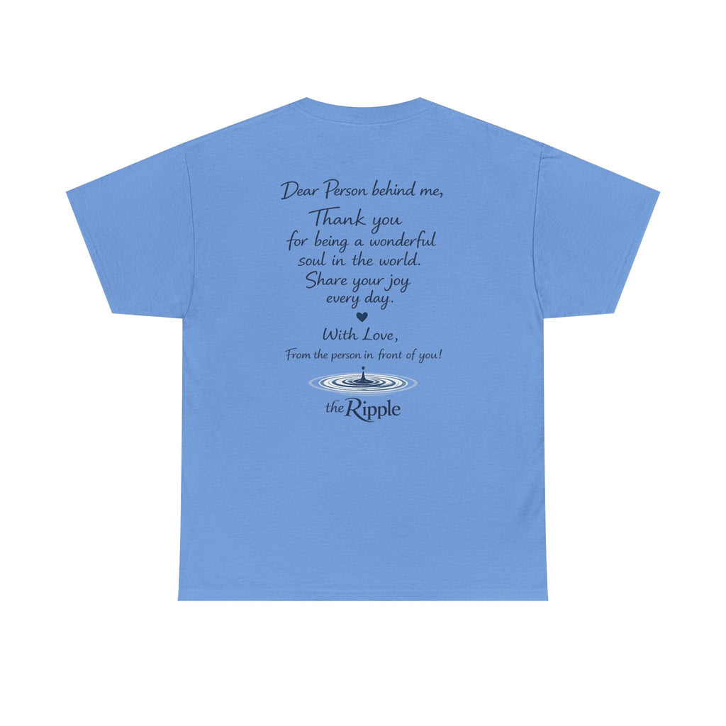Gratitude Note T-Shirt — The Flagship for The Ripple Effect Collection, “Dear Person Behind Me” T Shirt
