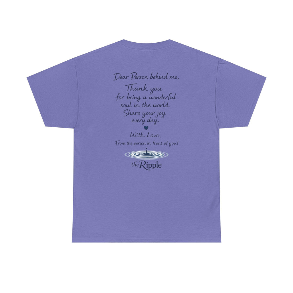 Gratitude Note T-Shirt — The Flagship for The Ripple Effect Collection, “Dear Person Behind Me” T Shirt