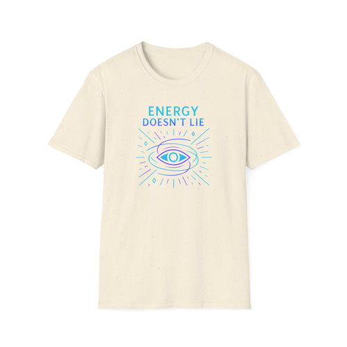 Energy Doesn't Lie T-Shirt