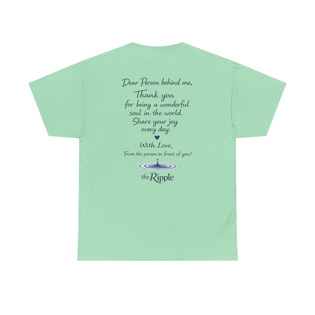Gratitude Note T-Shirt — The Flagship for The Ripple Effect Collection, “Dear Person Behind Me” T Shirt